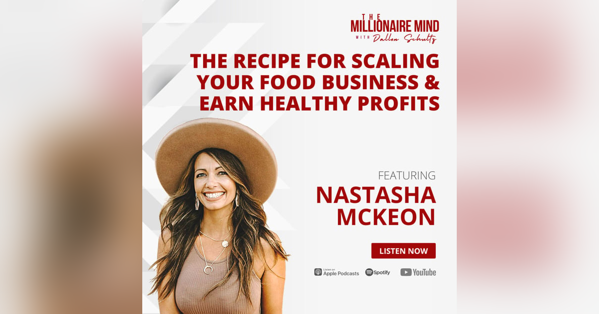 EP69: The Recipe for Scaling Your Food Business and Earn Healthy Profits with Nastasha McKeon EP69: The Recipe for Scaling Your Food Business and Earn Healthy Profits with Nastasha McKeon