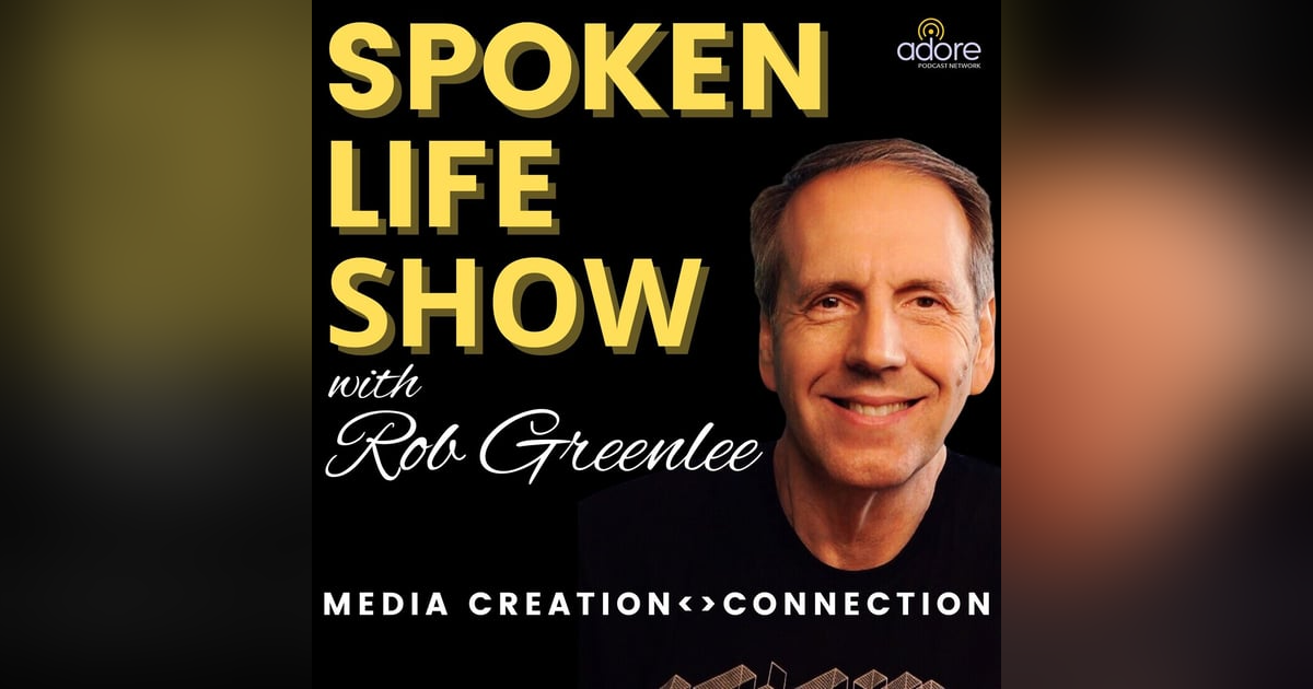 Spoken Life Show with Rob Greenlee Spoken Life Show with Rob Greenlee