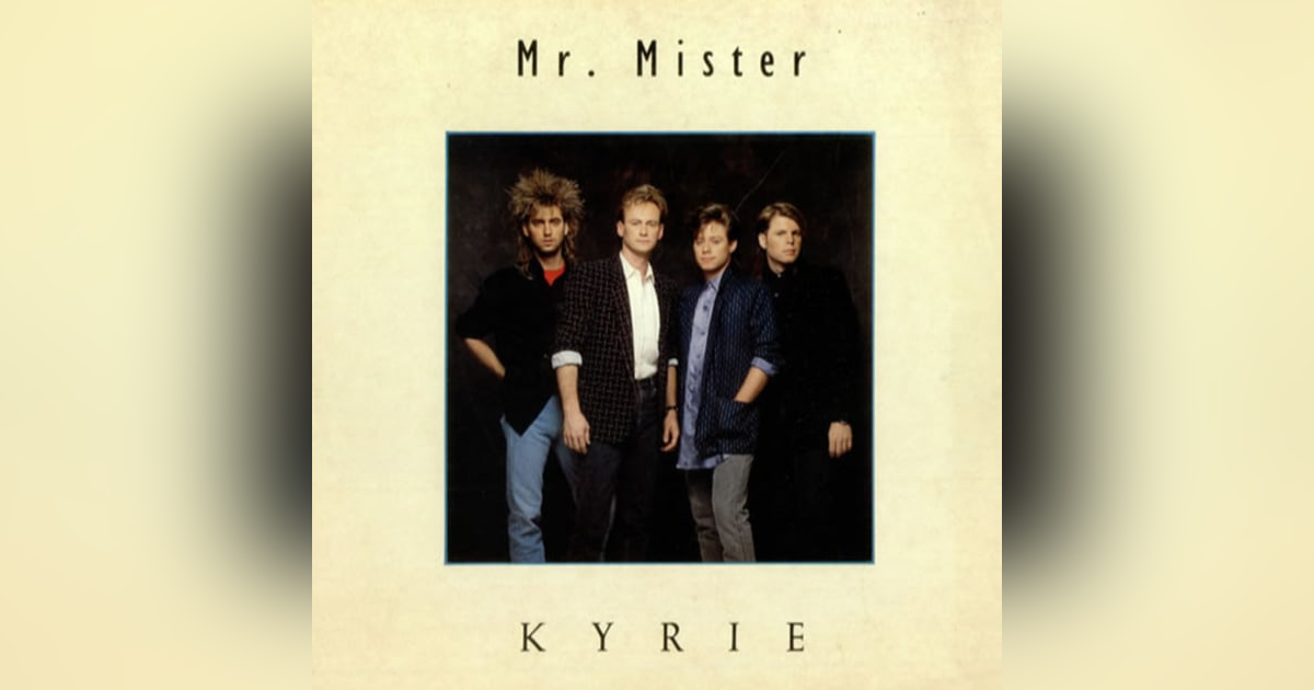 82: Mr. Mister, "Kyrie" 82: Mr. Mister, "Kyrie"
