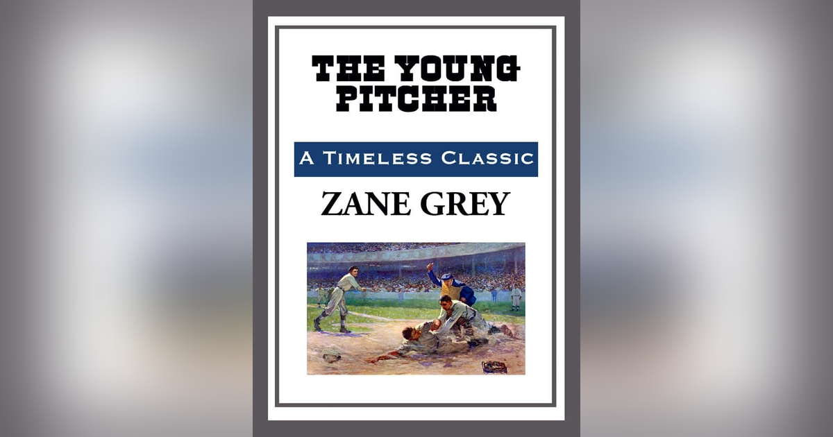 THE VARSITY CAPTAIN and A GREAT ARM by ZANE GREY THE VARSITY CAPTAIN and A GREAT ARM by ZANE GREY
