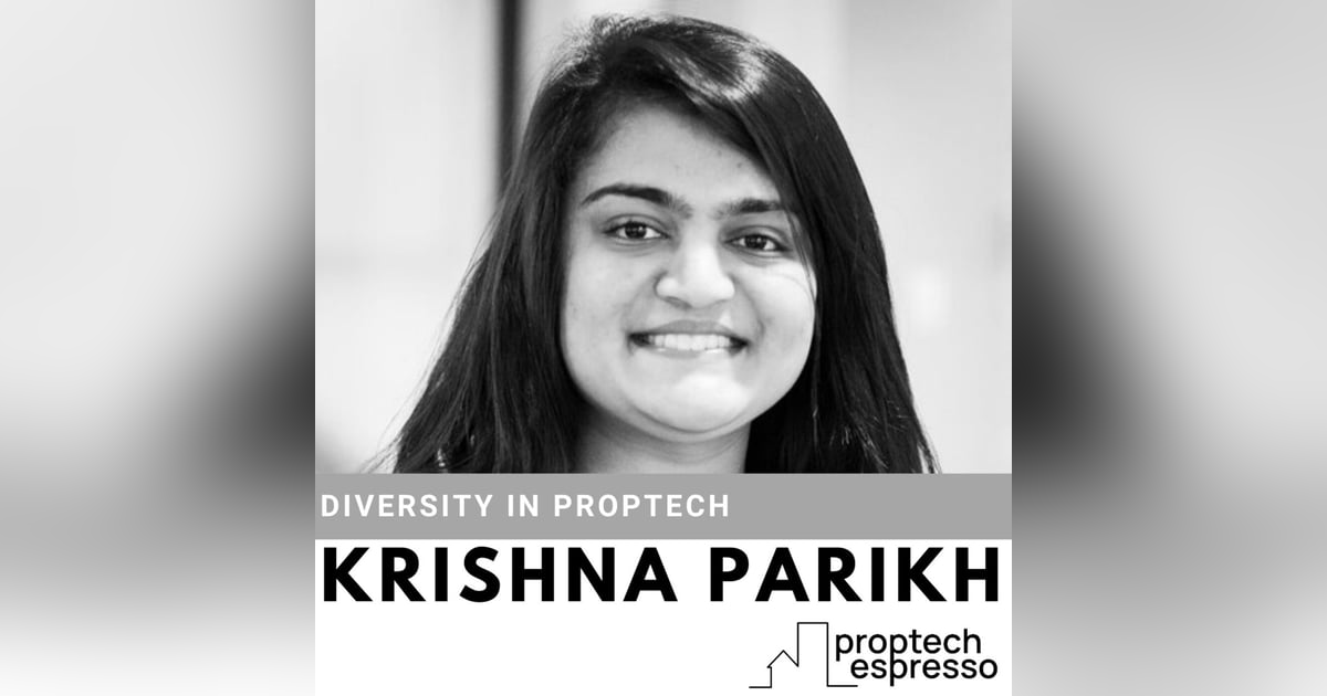 Krishna Parikh - Diversity in Proptech Krishna Parikh - Diversity in Proptech