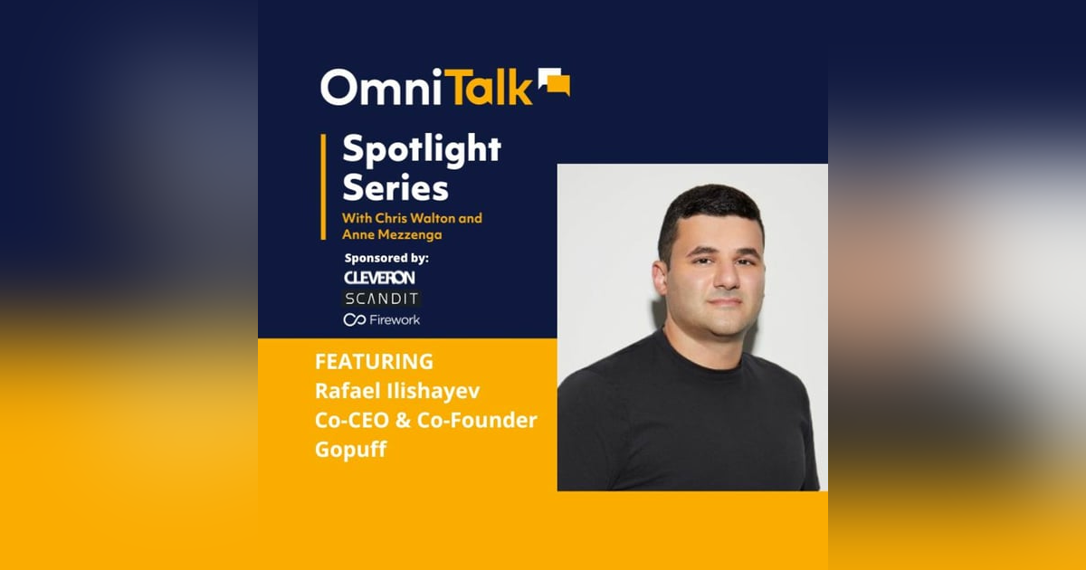 Spotlight Series | Instant Delivery With Gopuff Co-CEO & Co-Founder Rafael Ilishayev Spotlight Series | Instant Delivery With Gopuff Co-CEO & Co-Founder Rafael Ilishayev