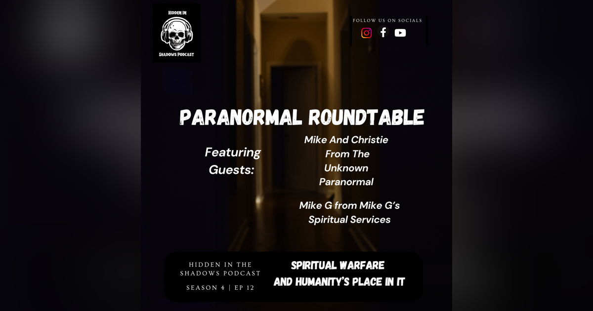 Paranormal Roundtable : Spiritual Warfare and Humanity's Place In It Paranormal Roundtable : Spiritual Warfare and Humanity's Place In It