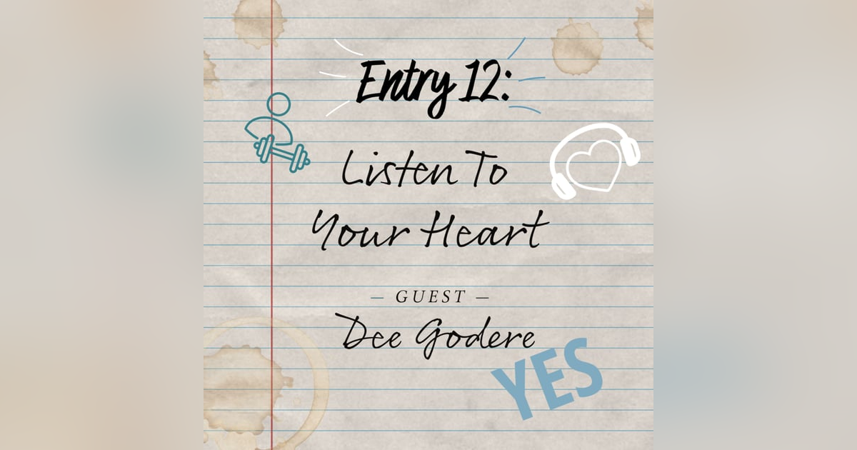 Entry 12: Listen to your Heart Entry 12: Listen to your Heart