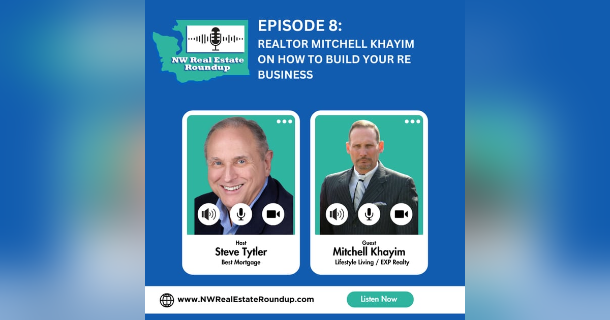 Episode 8: Realtor Mitchell Khayim on how to build your RE Business Episode 8: Realtor Mitchell Khayim on how to build your RE Business