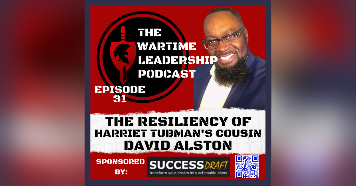 Episode 31: The Resiliency of Harriet Tubman’s 3rd cousin, David Alston Episode 31: The Resiliency of Harriet Tubman’s 3rd cousin, David Alston