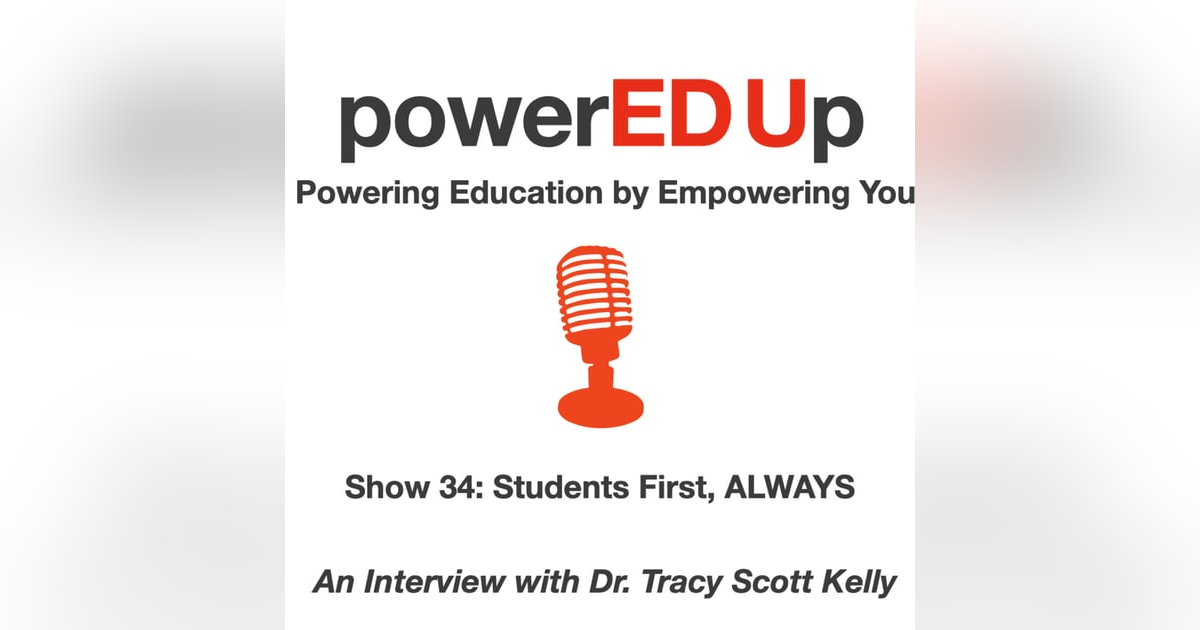 Show 34: Students First, ALWAYS Show 34: Students First, ALWAYS