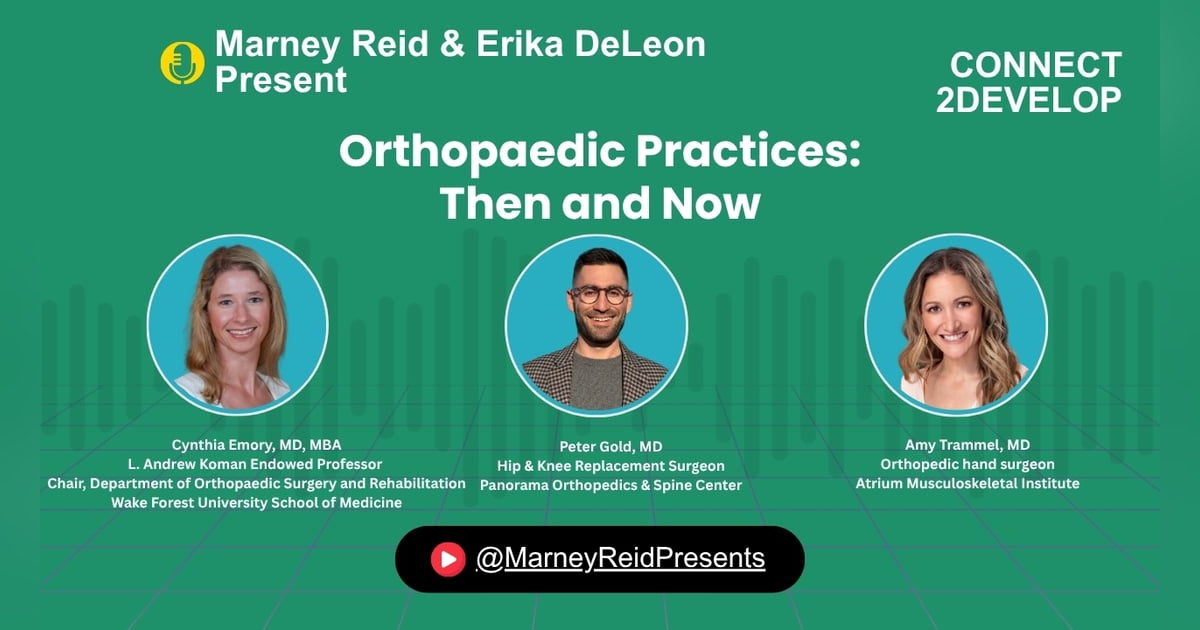 Orthopaedic Practices: Then and Now with Cynthia Emory, MD, MBA, Peter Gold, MD, Amy Trammel, MD, and Marney Reid Orthopaedic Practices: Then and Now with Cynthia Emory, MD, MBA, Peter Gold, MD, Amy Trammel, MD, and Marney Reid