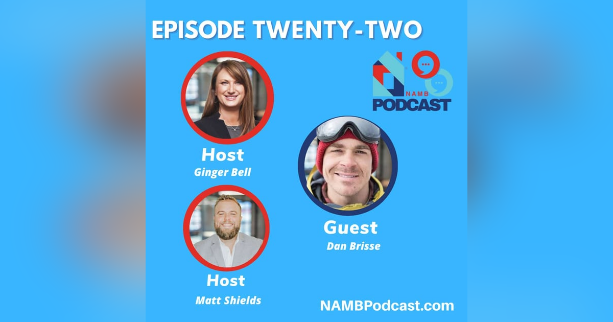 Episode Twenty-Two: What Mortgage Pros Can Learn from X-Games Legend Dan Brisse Episode Twenty-Two: What Mortgage Pros Can Learn from X-Games Legend Dan Brisse