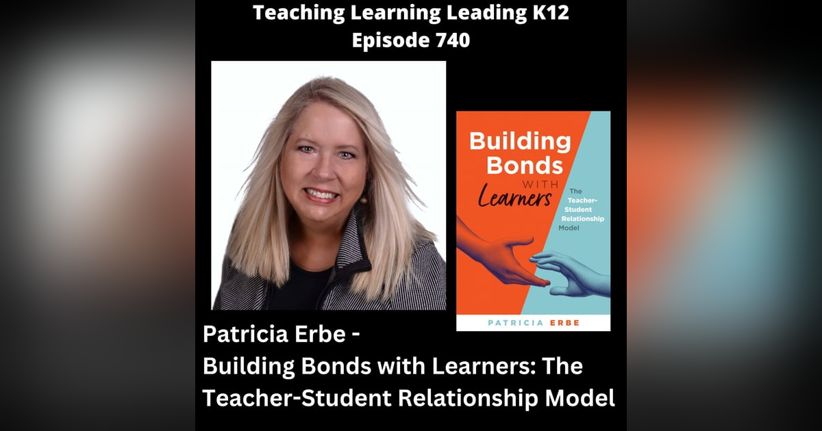 Patricia Erbe - Building Bonds with Learners: The Teacher-Student Relationship Model - 740 Patricia Erbe - Building Bonds with Learners: The Teacher-Student Relationship Model - 740