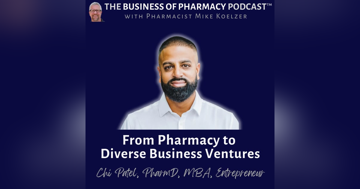 From Pharmacy to Diverse Business Ventures | Chi Patel, PharmD, MBA, Carolina Pharmacy From Pharmacy to Diverse Business Ventures | Chi Patel, PharmD, MBA, Carolina Pharmacy