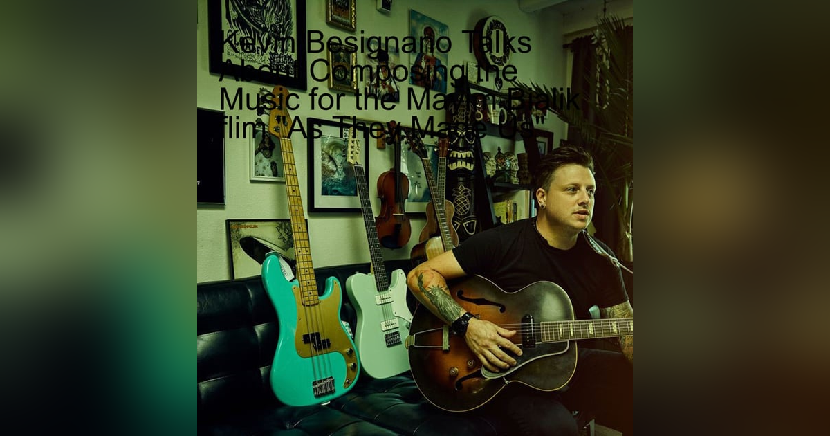 Kevin Besignano Talks About Composing the Music for the Mayim Bialik flim ”As They Made Us” Kevin Besignano Talks About Composing the Music for the Mayim Bialik flim ”As They Made Us”