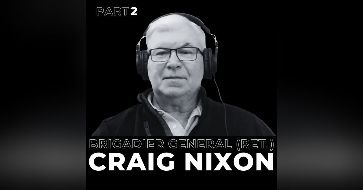 29. Part 2 - Insights on Leadership Evolution, Delegation, and Mentorship Brigadier General (Ret.) Craig Nixon 29. Part 2 - Insights on Leadership Evolution, Delegation, and Mentorship Brigadier General (Ret.) Craig Nixon
