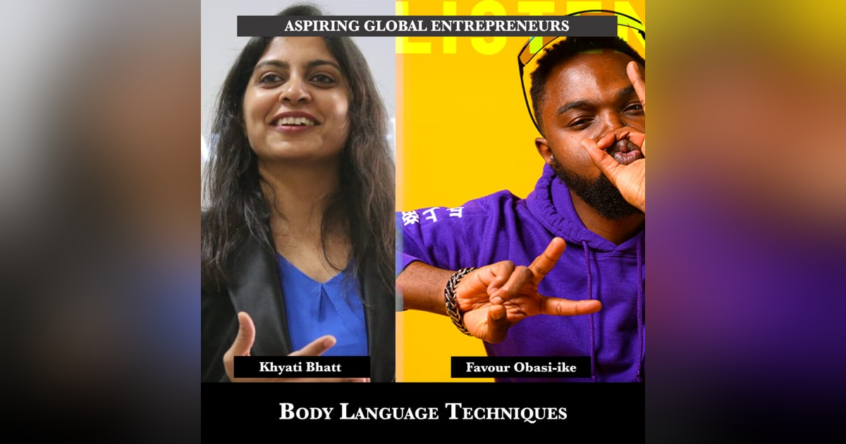 Body Language Techniques with Khyati Bhatt - 213 Body Language Techniques with Khyati Bhatt - 213