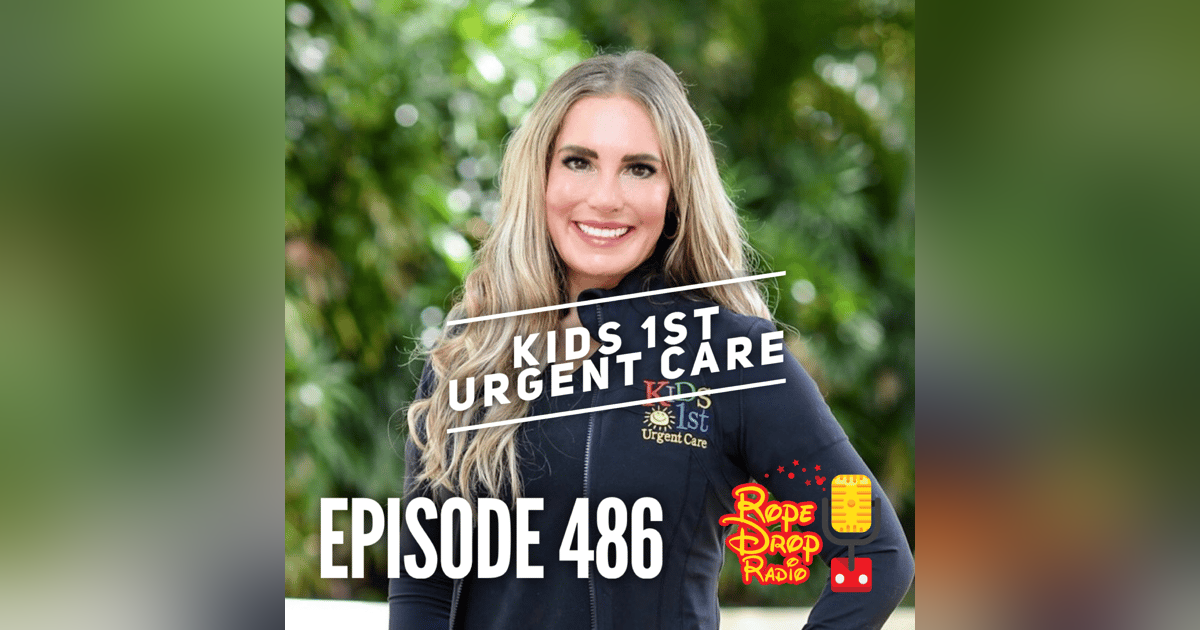 RDR 486: Sick Kids at Disney World: Tips from Kids 1st Urgent Care RDR 486: Sick Kids at Disney World: Tips from Kids 1st Urgent Care