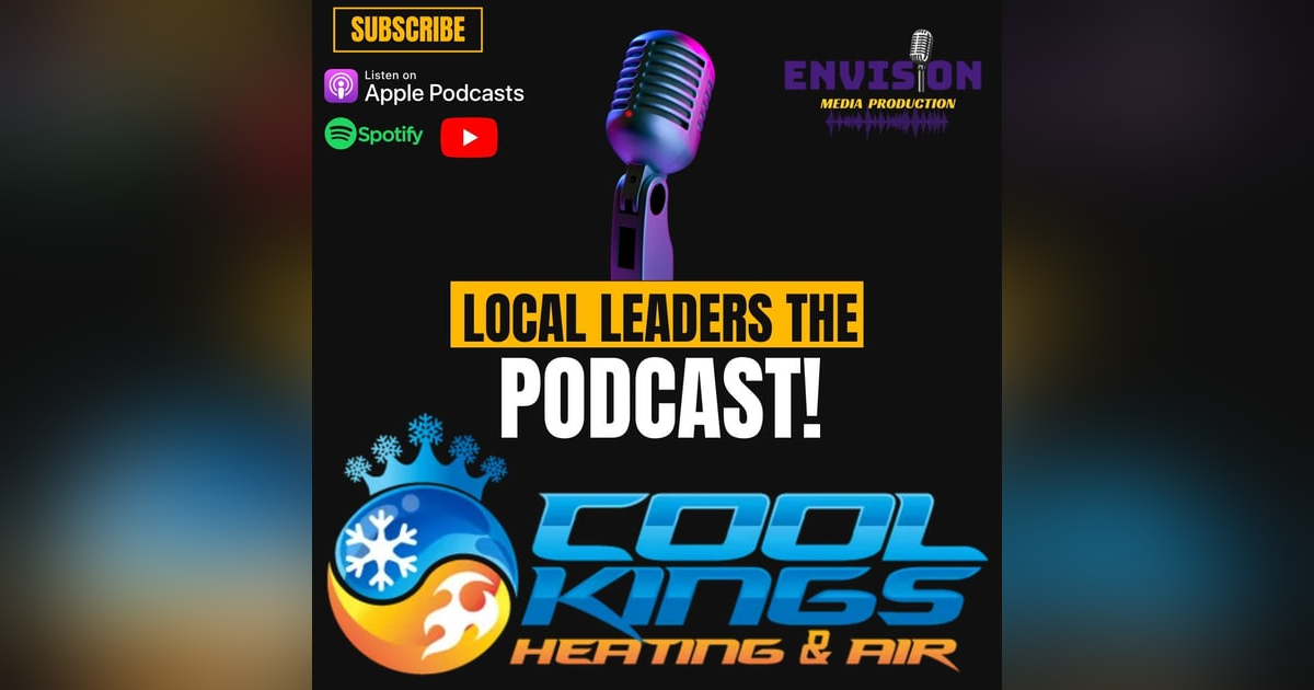 Cool Kings Heating and Air | Local Leaders the Podcast #215 Cool Kings Heating and Air | Local Leaders the Podcast #215