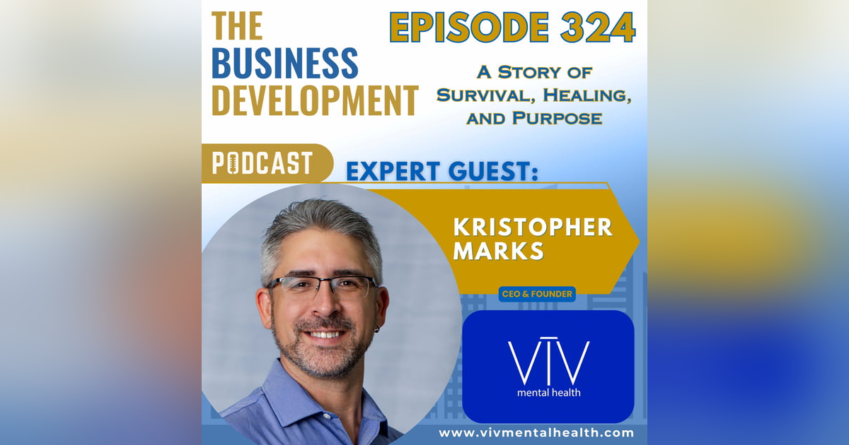 A Story of Survival, Healing, and Purpose with Kris Marks A Story of Survival, Healing, and Purpose with Kris Marks