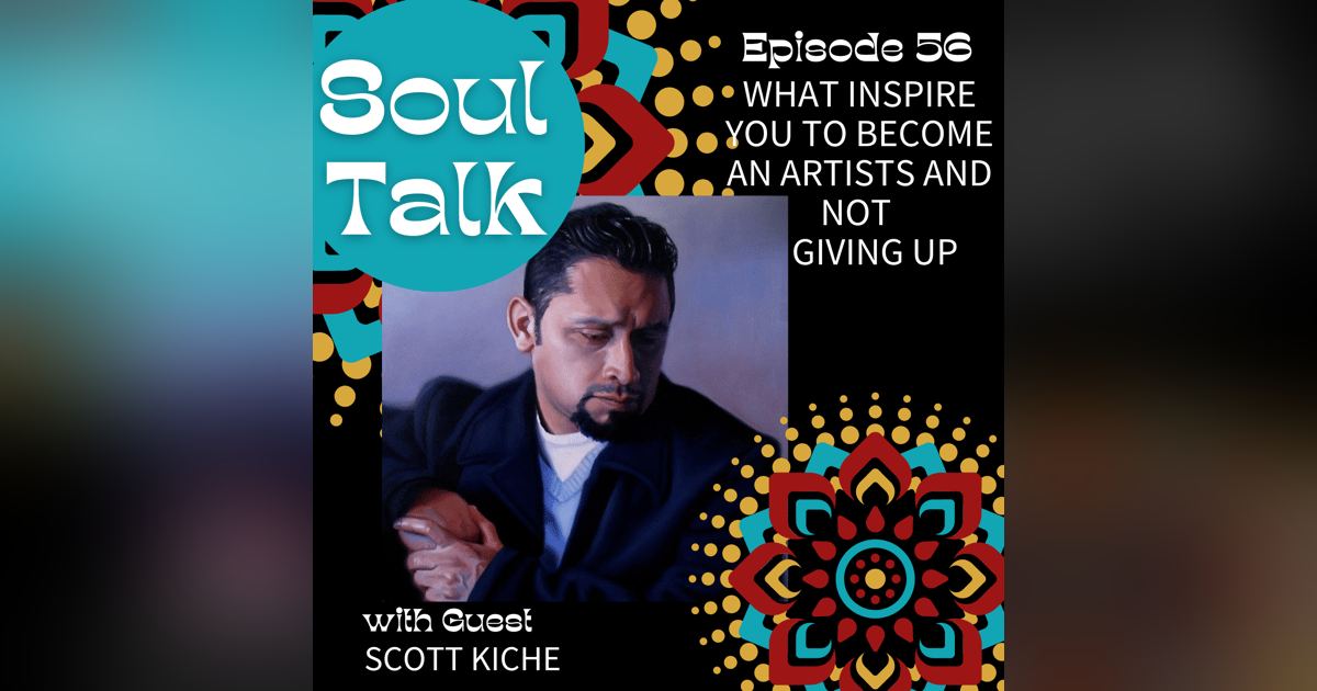 What Inspire You to Become an Artists and Not Giving Up - Scott Kiche What Inspire You to Become an Artists and Not Giving Up - Scott Kiche