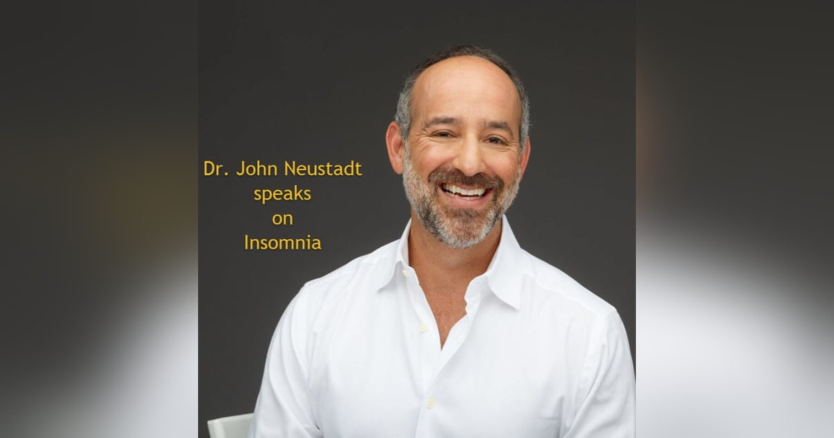 Insomnia with Dr. John Neustadt Insomnia with Dr. John Neustadt