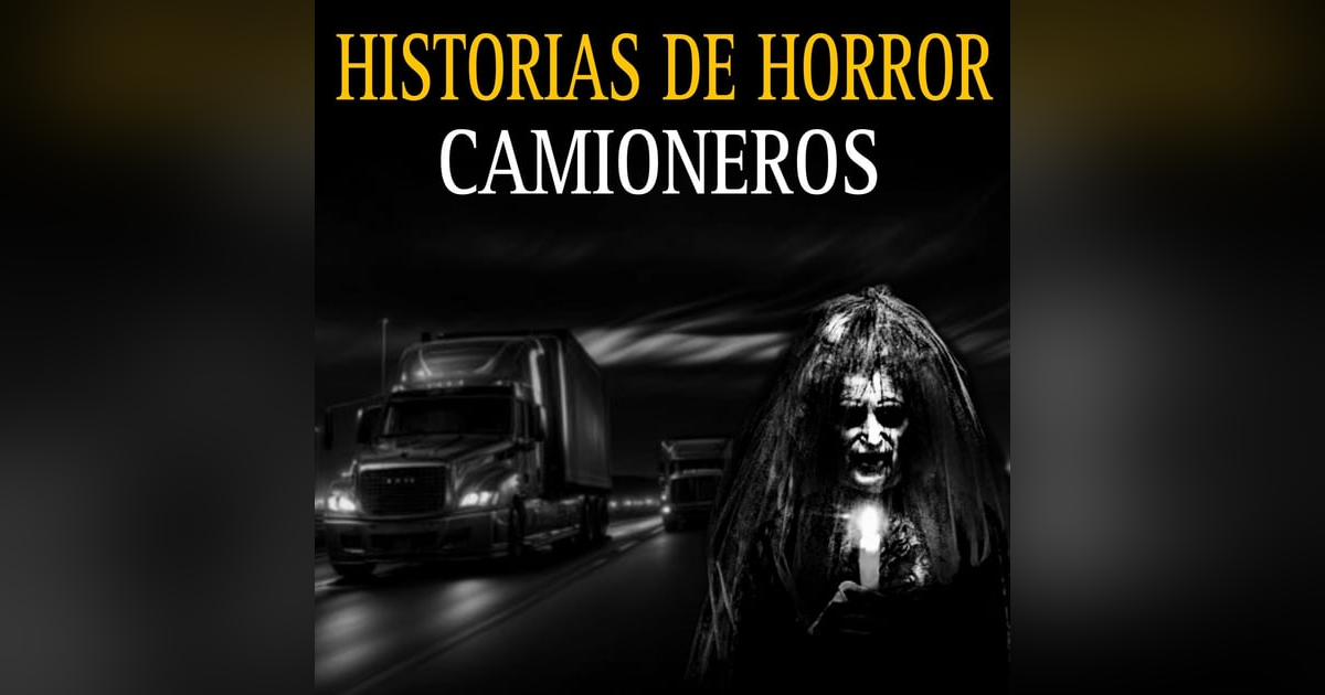 7 RELATOS NUNCA ANTES CONTADOS DE CAMIONEROS QUE TE DEJARAN CON PESADILLAS 7 RELATOS NUNCA ANTES CONTADOS DE CAMIONEROS QUE TE DEJARAN CON PESADILLAS