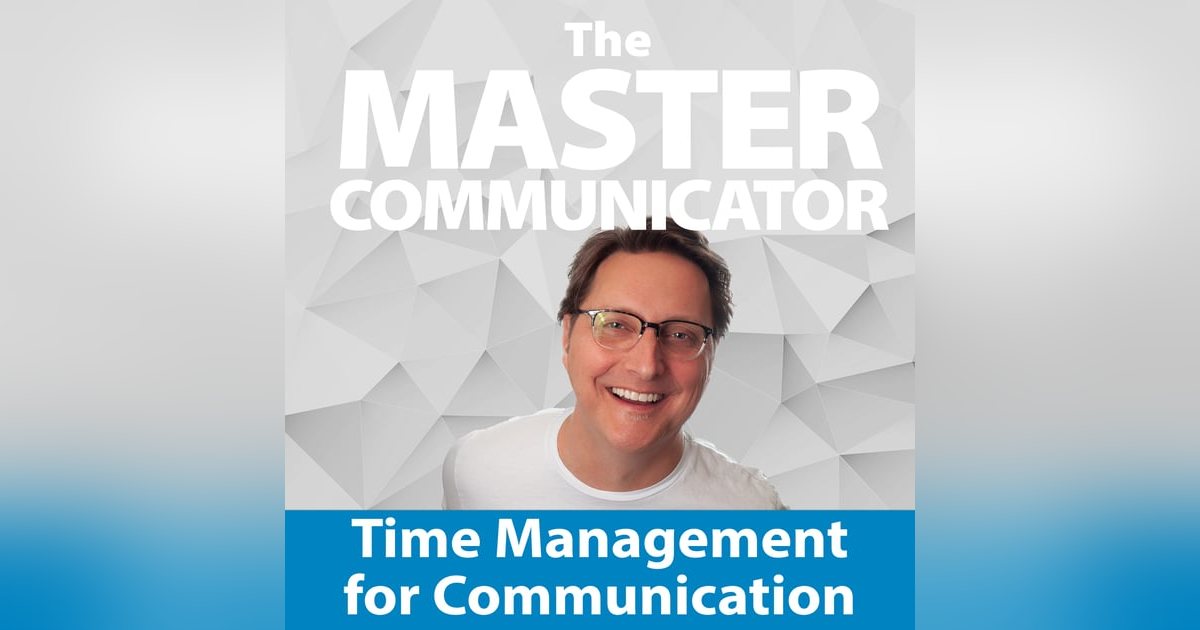 25: Time Management for Communication 25: Time Management for Communication