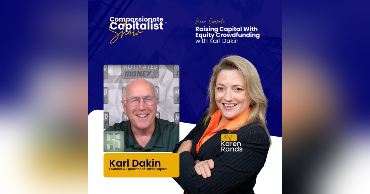 Raising Capital With Equity Crowdfunding Featuring Karl Dakin Raising Capital With Equity Crowdfunding Featuring Karl Dakin
