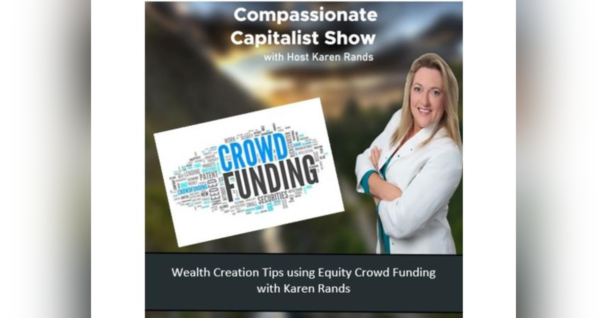 Wealth Creation Tips using Equity Crowd Funding - with Karen Rands Wealth Creation Tips using Equity Crowd Funding - with Karen Rands