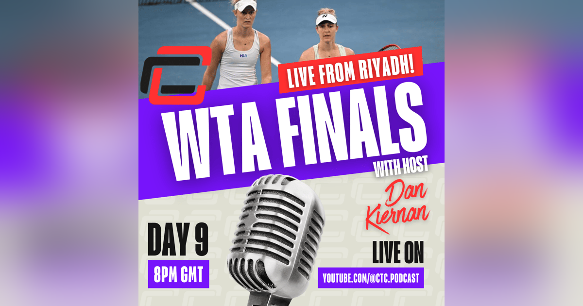 Day 9 WTA Finals Riyadh Round Up. Ft. Tara Routliffe. Day 9 WTA Finals Riyadh Round Up. Ft. Tara Routliffe.