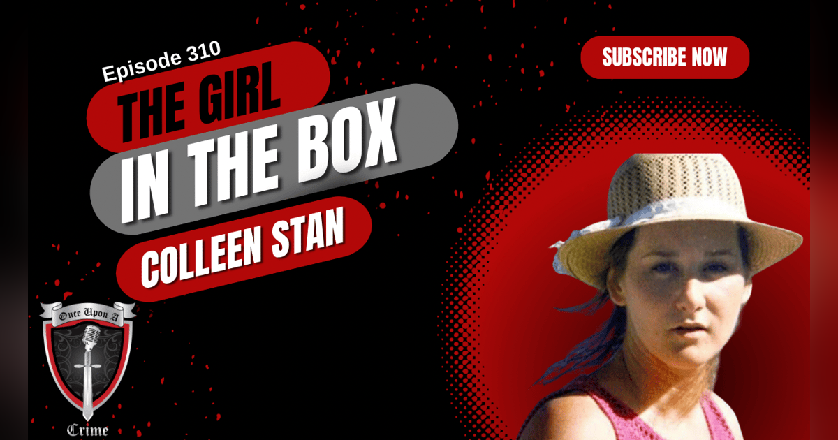 S8 Ep310: The Girl in the Box - Colleen Stan, Part 3 S8 Ep310: The Girl in the Box - Colleen Stan, Part 3