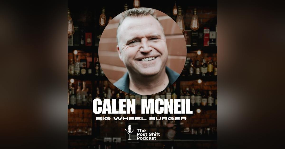 Calen McNeil on Crew Culture, Chaos & Creating Restaurants People Love Calen McNeil on Crew Culture, Chaos & Creating Restaurants People Love