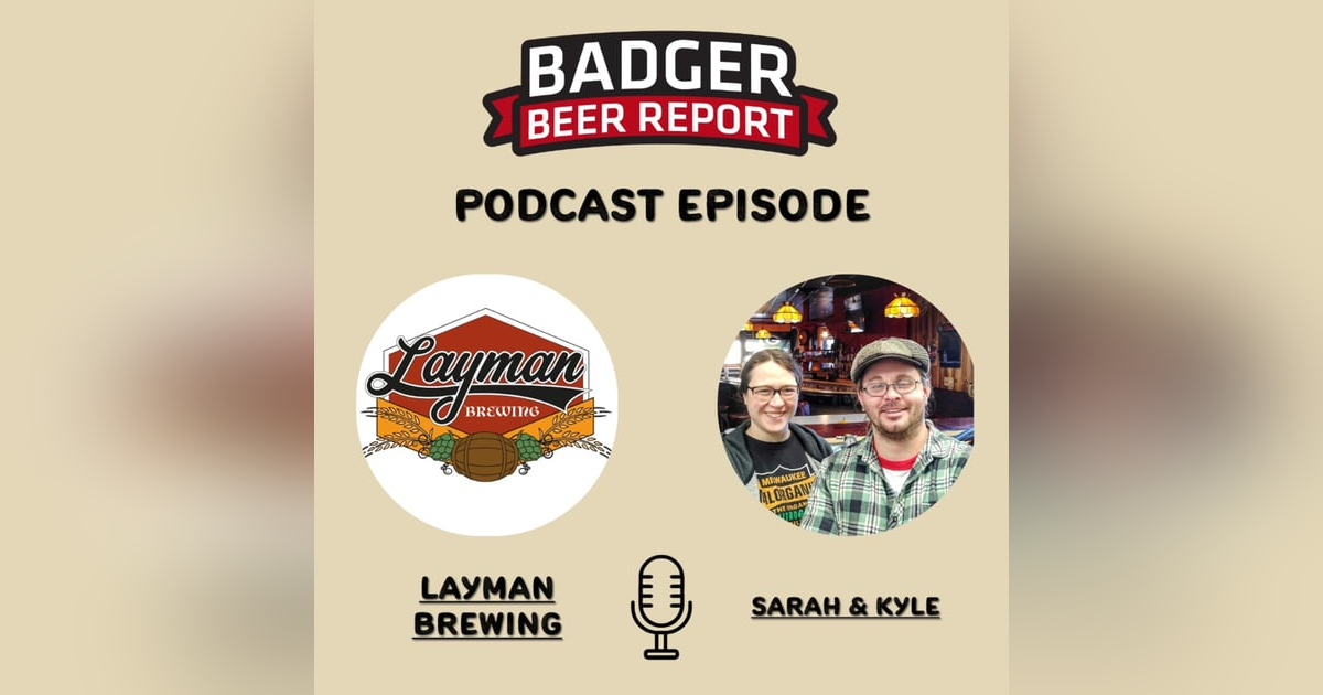 Badger Beer Report: The Lowdown on Layman Brewing Badger Beer Report: The Lowdown on Layman Brewing