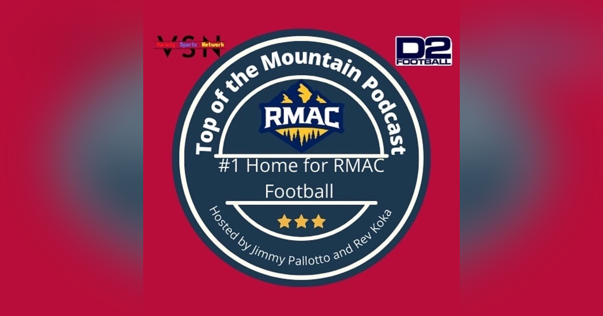 Top of the Mountain Podcast: RMAC Football Season Week 6 Top of the Mountain Podcast: RMAC Football Season Week 6