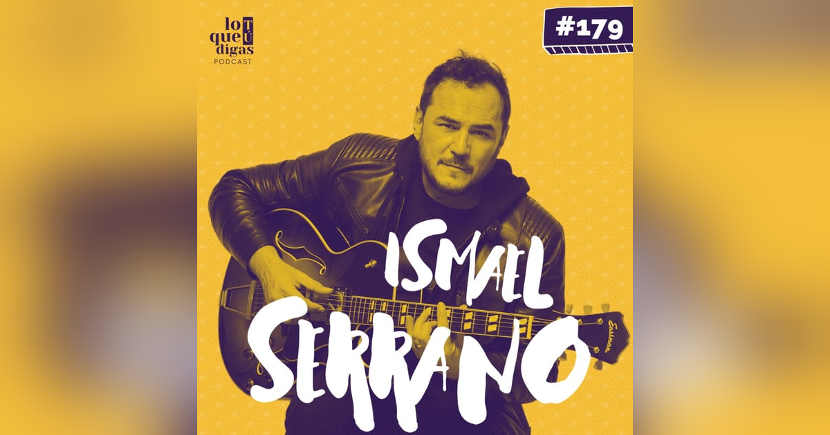 #179: Ismael Serrano - Cantar contra la inseguridad #179: Ismael Serrano - Cantar contra la inseguridad