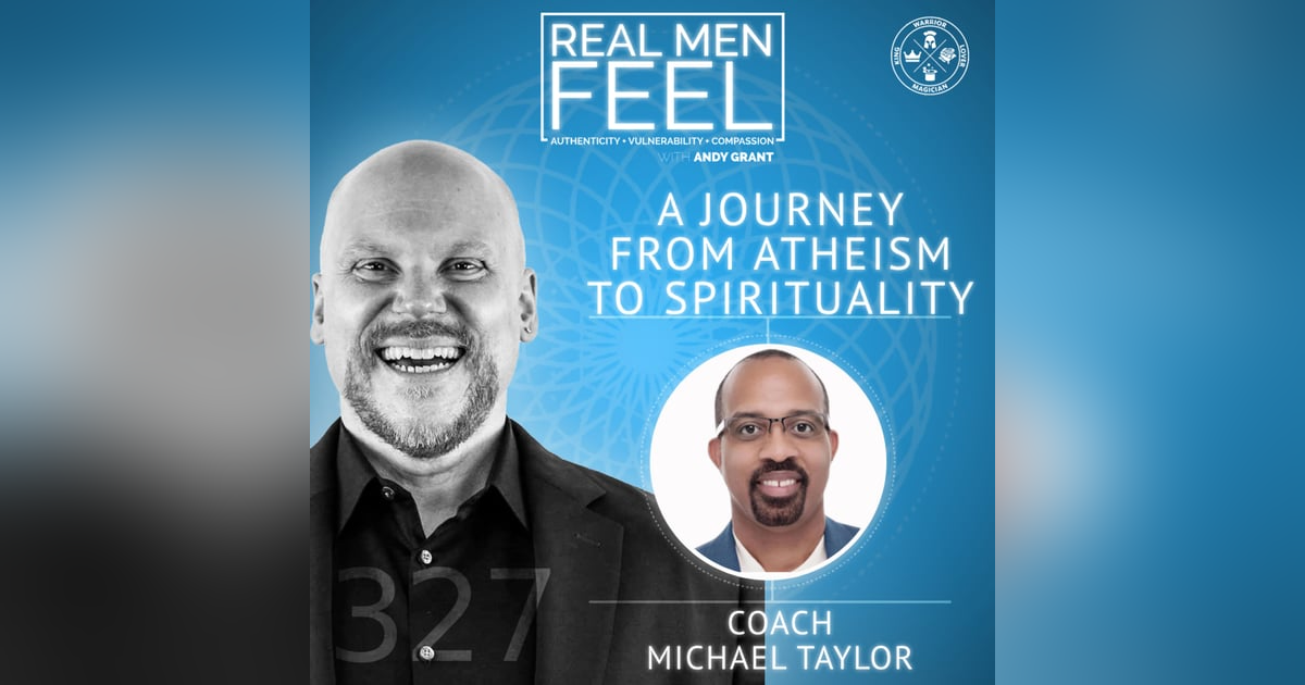 From Atheism to Spirituality with Coach Michael Taylor From Atheism to Spirituality with Coach Michael Taylor