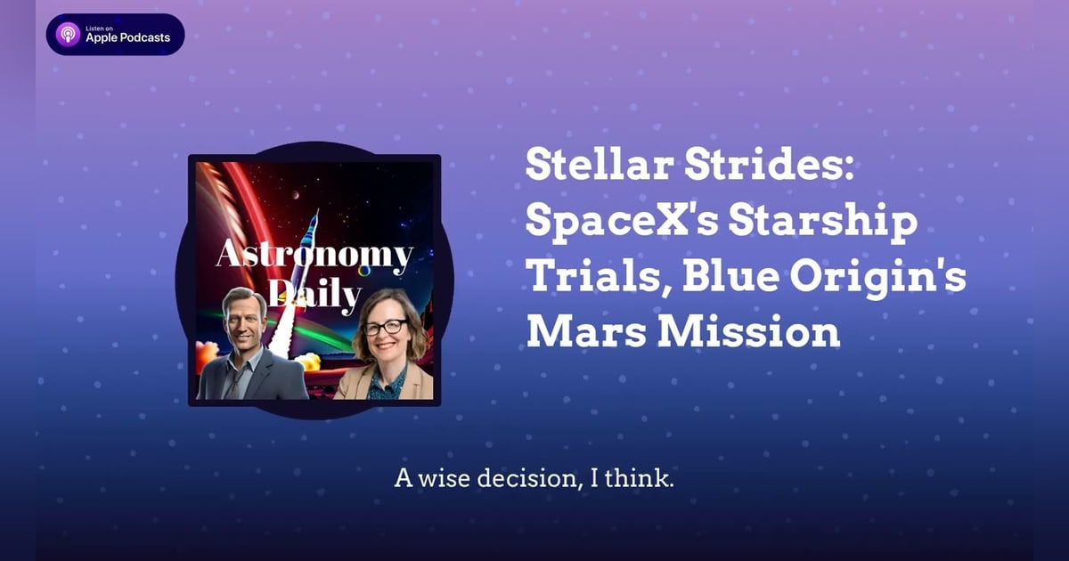 Stellar Strides: SpaceX’s Starship Trials, Blue Origin’s Mars Mission Stellar Strides: SpaceX’s Starship Trials, Blue Origin’s Mars Mission