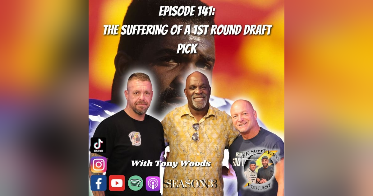 Episode 141: The Suffering of a 1st Round Draft Pick with Tony Woods Episode 141: The Suffering of a 1st Round Draft Pick with Tony Woods