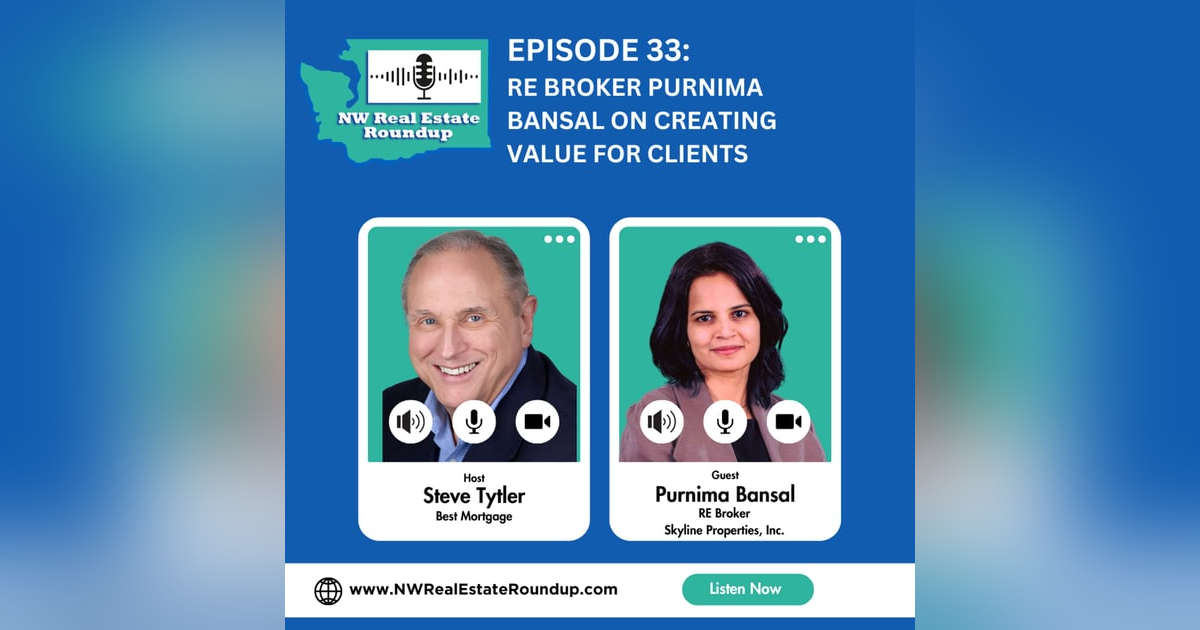 Episode 33: RE Broker Purnima Bansal on Creating Value for Clients Episode 33: RE Broker Purnima Bansal on Creating Value for Clients