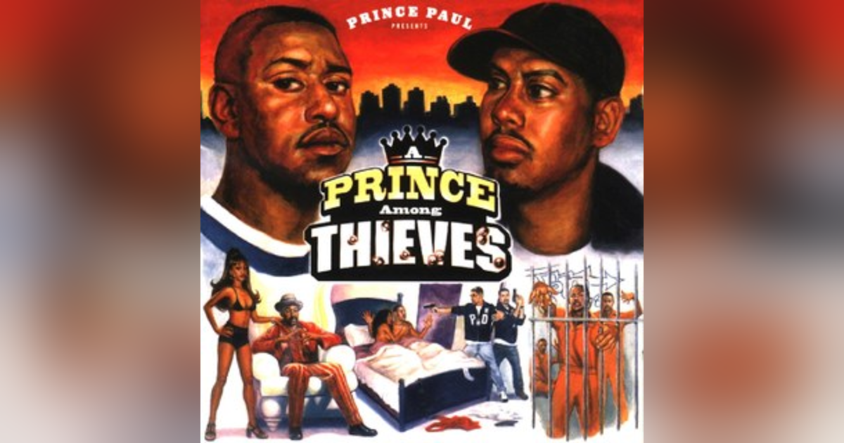 Ep. 3: Prince Paul-A Prince Among Thieves. An Interesting Concept Ep. 3: Prince Paul-A Prince Among Thieves. An Interesting Concept