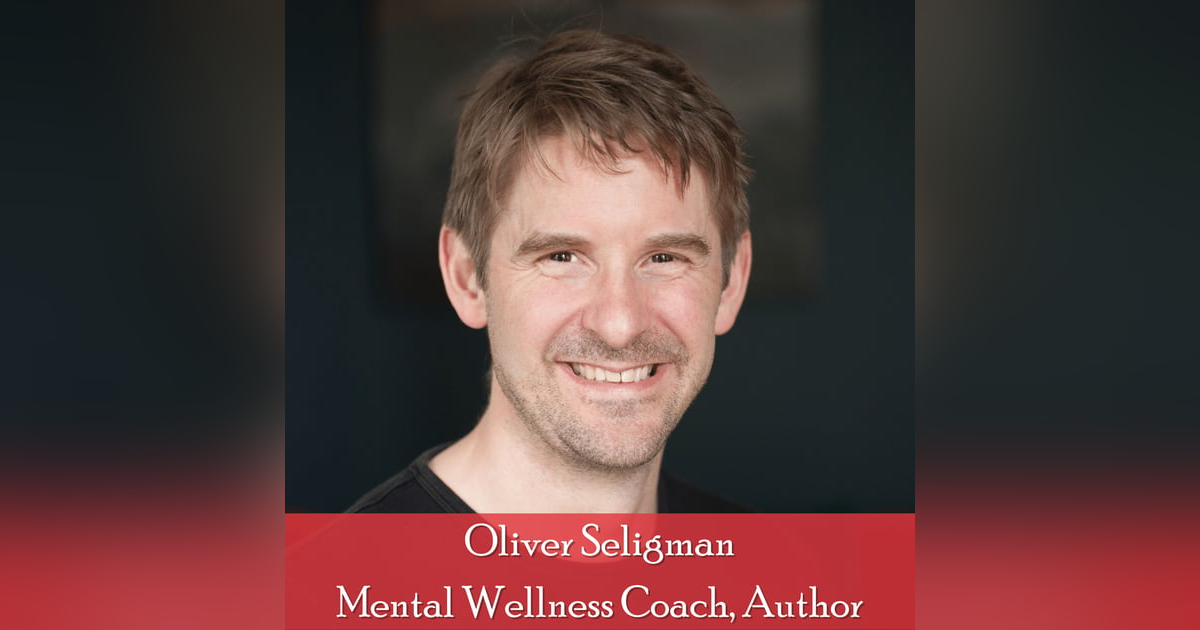 42: The Power of Acceptance in "Befriending Bipolar:" Oliver Seligman, Mental Wellness Coach, Author, and Meditation Expert 42: The Power of Acceptance in "Befriending Bipolar:" Oliver Seligman, Mental Wellness Coach, Author, and Meditation Expert