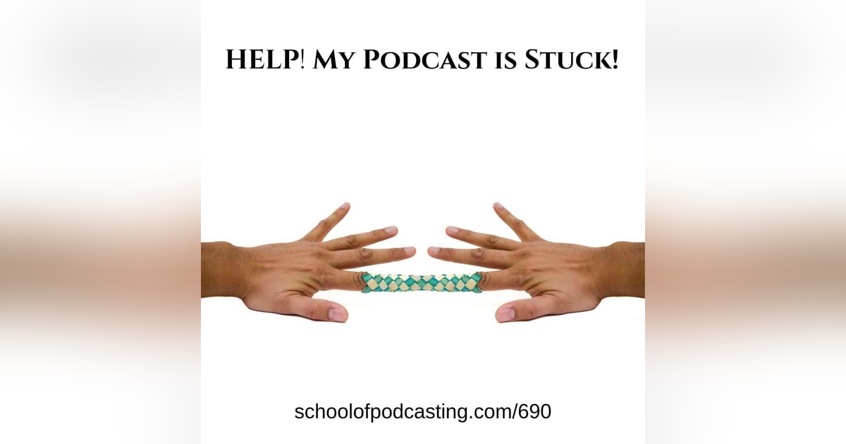 Help My Podcast is Stuck and Not Growing Help My Podcast is Stuck and Not Growing
