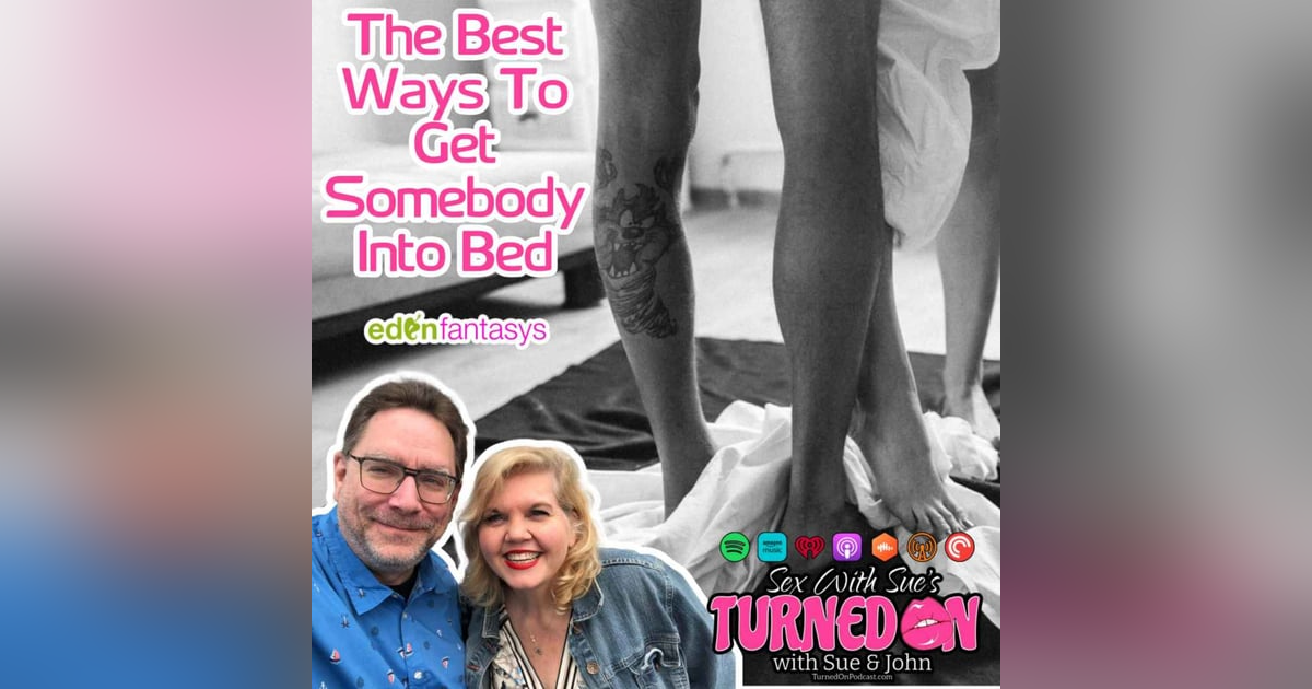 The Best Ways To Get Somebody Into Bed The Best Ways To Get Somebody Into Bed