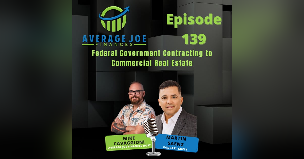 139. Federal Government Contracting to Commercial Real Estate with Martin Saenz 139. Federal Government Contracting to Commercial Real Estate with Martin Saenz