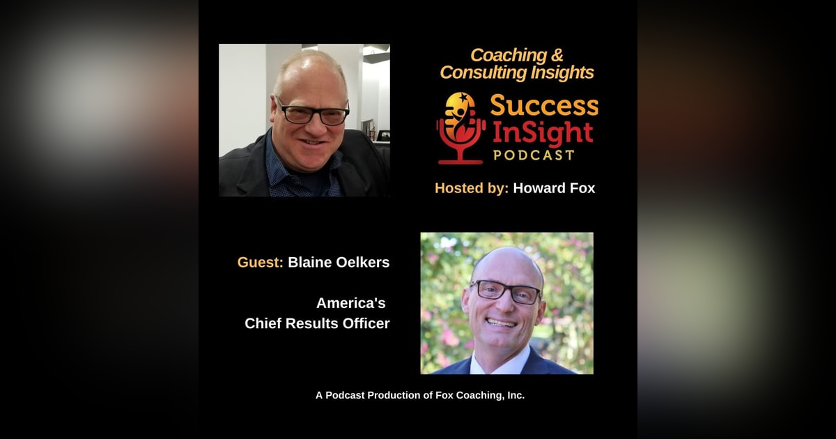 Blaine Oelkers, America’s Chief Results Officer Blaine Oelkers, America’s Chief Results Officer