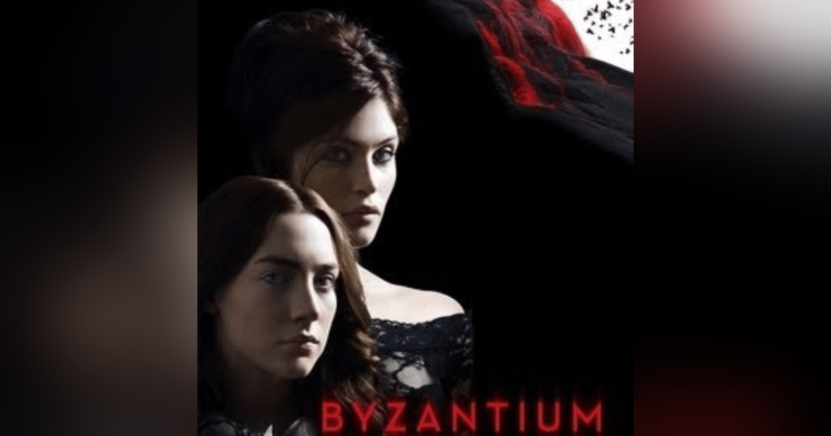 EPISODE 90: BYZANTIUM EPISODE 90: BYZANTIUM