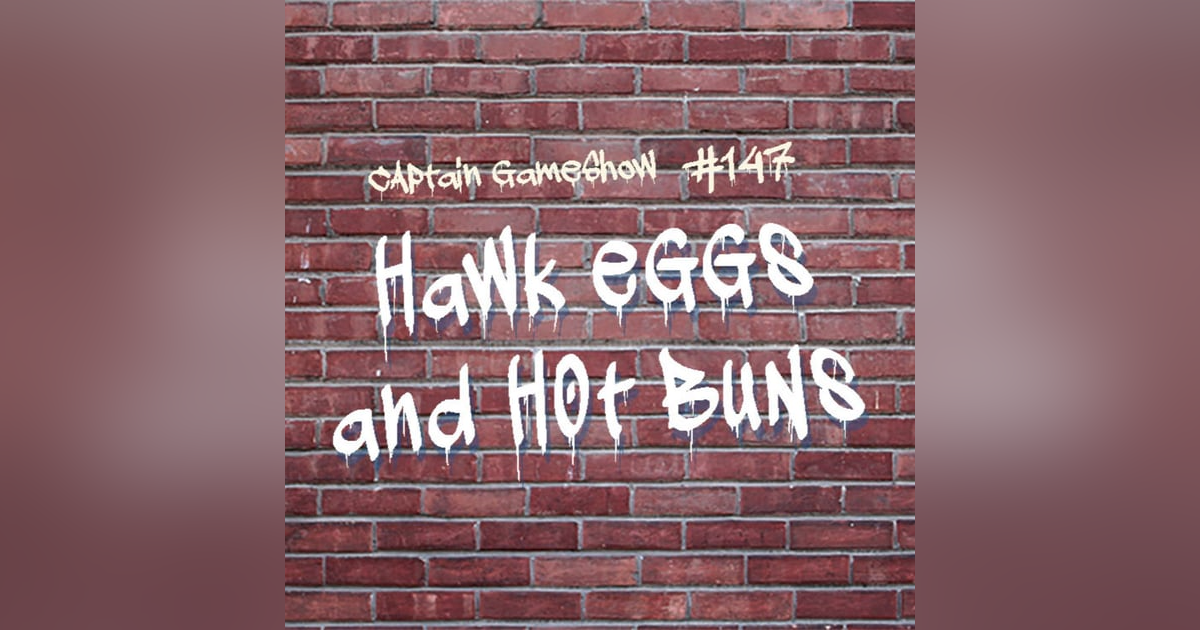Episode 147: Hawk Eggs and Hot Buns Episode 147: Hawk Eggs and Hot Buns