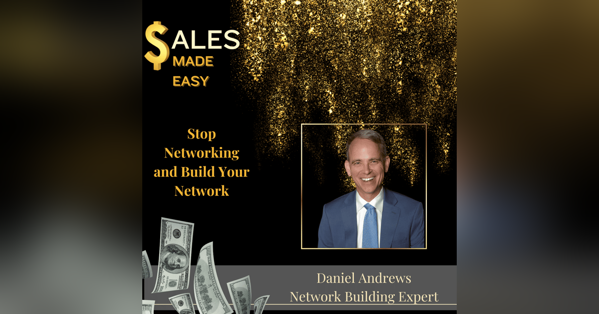 Stop Networking and Build Your Network -Daniel Andrews Stop Networking and Build Your Network -Daniel Andrews