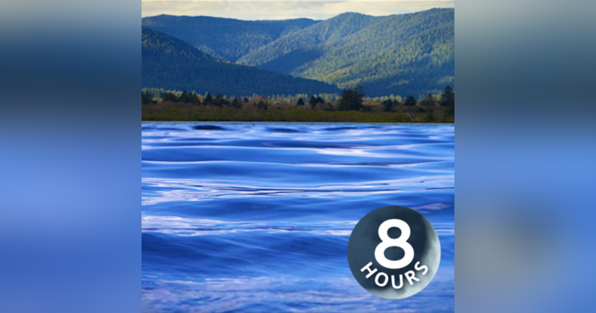 Water Sounds for Anxiety Relief, Stress Management or Focus | 8 Hours of Waves Lapping Water Sounds for Anxiety Relief, Stress Management or Focus | 8 Hours of Waves Lapping