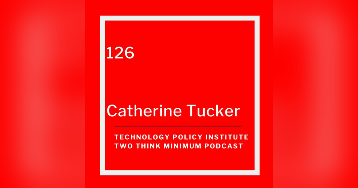 Artificial Intelligence and the Future of Competition Policy with Catherine Tucker Artificial Intelligence and the Future of Competition Policy with Catherine Tucker
