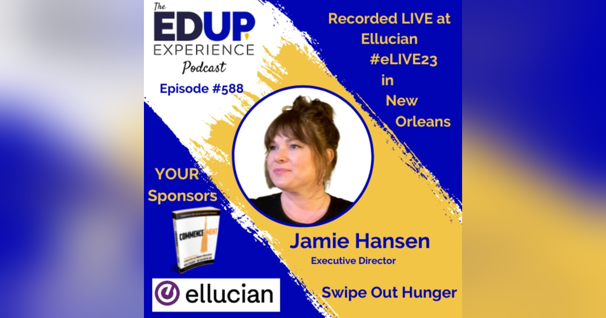 588: LIVE From #eLIVE23 - with Jaime Hansen, Executive Director at Swipe Out Hunger 588: LIVE From #eLIVE23 - with Jaime Hansen, Executive Director at Swipe Out Hunger