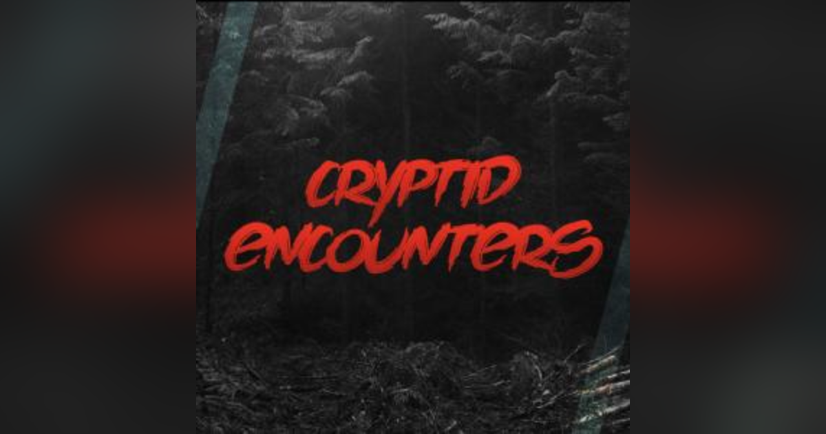 Cryptid Encounter Cryptid Encounter